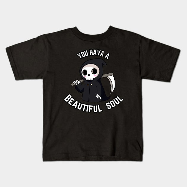 Cute grim reaper - You have a beautiful soul Kids T-Shirt by Yarafantasyart